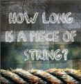 How Long is a Piece of String?